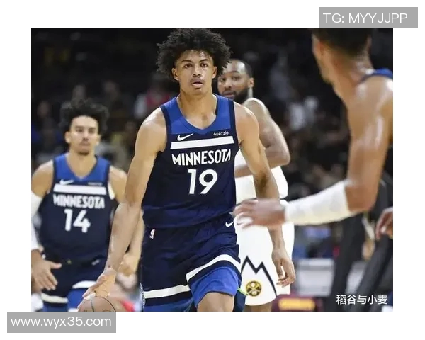 森林狼主教练盛赞新秀表现,期待他的未来 森林狼主教练盛赞新秀表现,期待他的未来